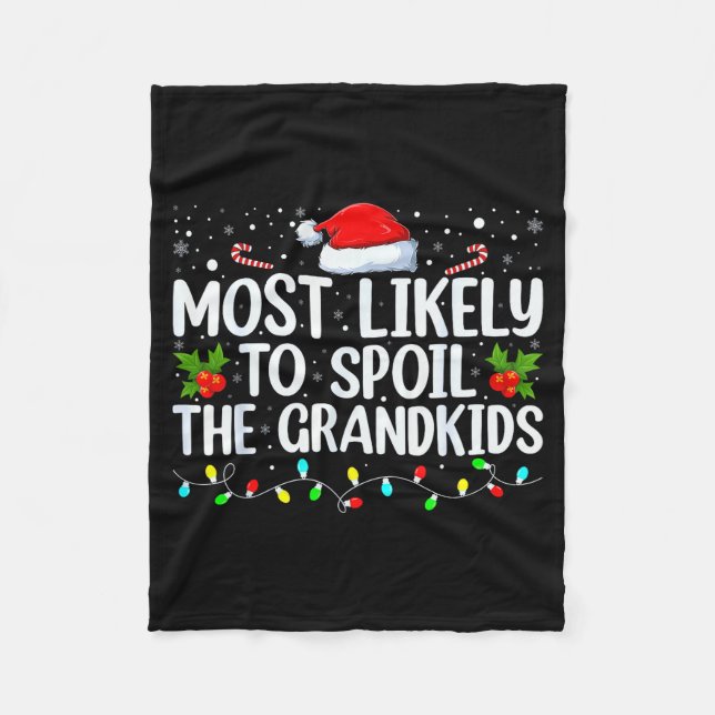 Most Likely To Sil The Grandkids Funny Christmas G Fleece Blanket (Front)