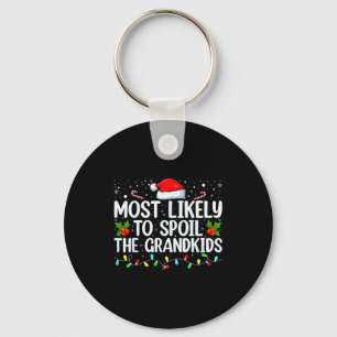 Most Likely To Sil The Grandkids Funny Christmas G Keychain