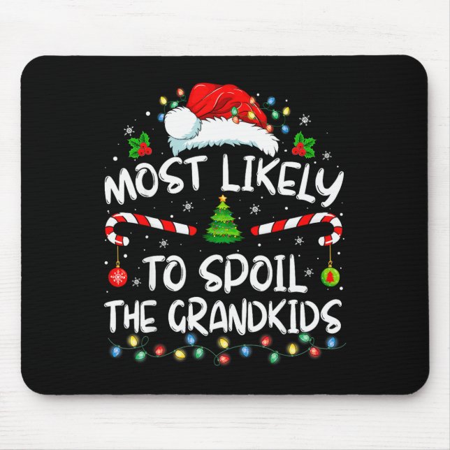 Most Likely To Sil The Grandkids Funny Christmas G Mouse Pad (Front)