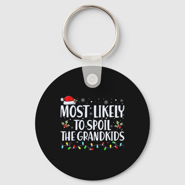 Most Likely To Sil The Grandkids Funny Christmas T Keychain (Front)
