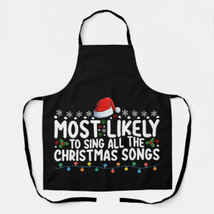 Most Likely To Sing All The Christmas Songs Apron
