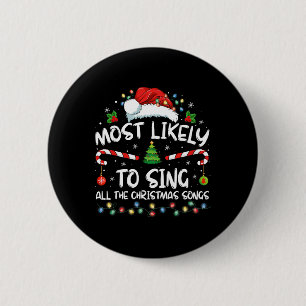 Most Likely To Sing All The Christmas Songs Family 2 Inch Round Button