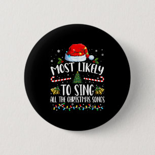 Most Likely To Sing All The Christmas Songs Family 2 Inch Round Button