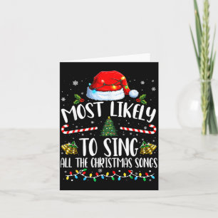 Most Likely To Sing All The Christmas Songs Family Card
