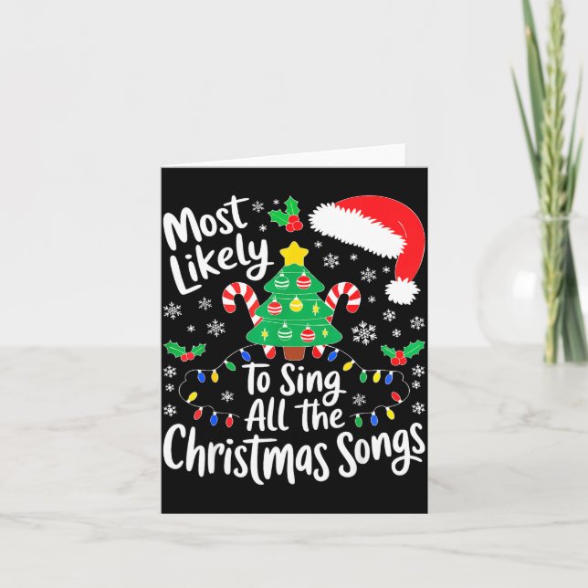 Most Likely To Sing All The Christmas Songs Shirt  Card (Front)