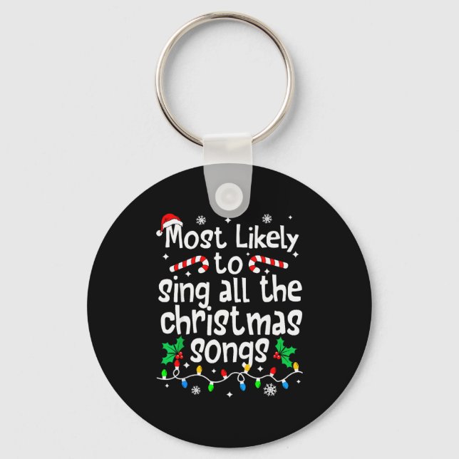 Most Likely To Sing All The Christmas Songs Singer Keychain (Front)