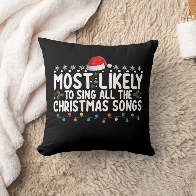 Most Likely To Sing All The Christmas Songs Throw Pillow (Blanket)