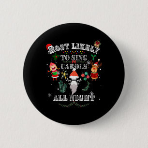 Most Likely To Sing Carols All Night Western Funny 2 Inch Round Button