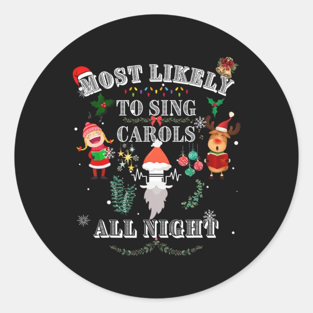 Most Likely To Sing Carols All Night Western Funny Classic Round Sticker (Front)