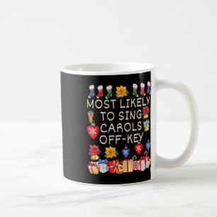 Most Likely To Sing Carols Off-key Matching Christ Coffee Mug