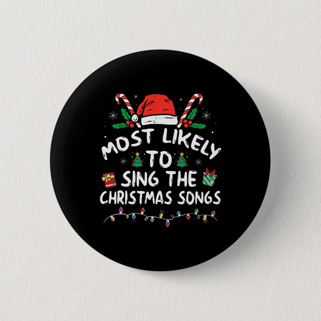 Most Likely To Sing The Christmas Songs Christmas  2 Inch Round Button (Front)