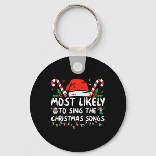 Most Likely To Sing The Christmas Songs Christmas Keychain
