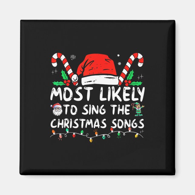 Most Likely To Sing The Christmas Songs Christmas  Magnet (Front)