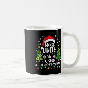 Most Likely To Sing The Christmas Songs Family Mat Coffee Mug