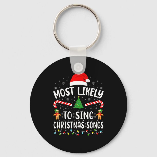 Most Likely To Sing The Christmas Songs Family Mat Keychain (Front)