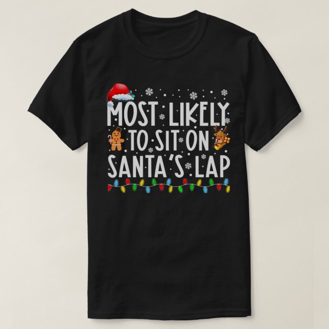Most Likely To Sit On Santa's Lap Family Christmas T-Shirt (Design Front)