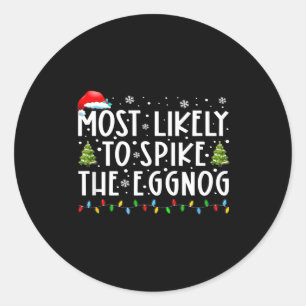 Most Likely To Ske The Eggnog Matching Christmas Classic Round Sticker