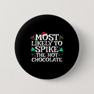 Most Likely To Ske The Hot Chocolate Funny Christm 2 Inch Round Button