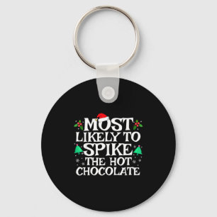 Most Likely To Ske The Hot Chocolate Funny Christm Keychain