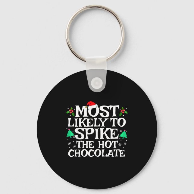 Most Likely To Ske The Hot Chocolate Funny Christm Keychain (Front)