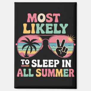 Most Likely To Sleep In All Summer Teacher Gift Magnet