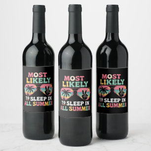 Most Likely To Sleep In All Summer Teacher Gift Wine Label