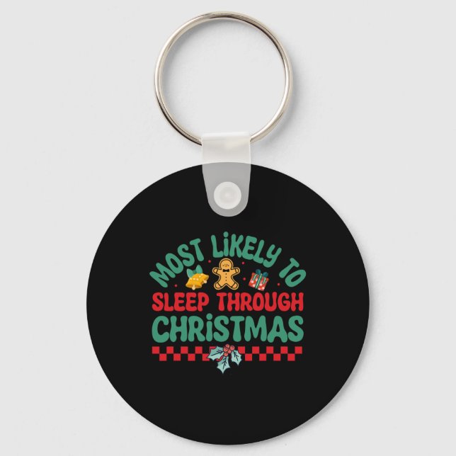 Most Likely To Sleep Through Christmas - Christmas Keychain (Front)