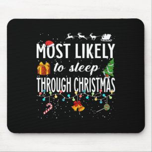 Most Likely To Sleep Through Christmas Christmas M Mouse Pad