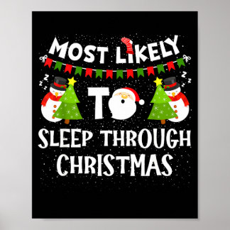 Most Likely To Sleep Through Christmas Family Matc Poster