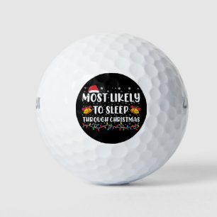 Most Likely To Sleep Through Christmas Family Xmas Golf Balls