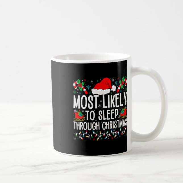 Most Likely To Sleep Through Christmas Matching Fa Coffee Mug (Right)