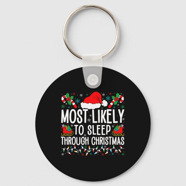 Most Likely To Sleep Through Christmas Matching Fa Keychain (Front)