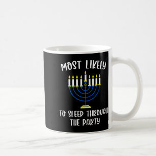 Most Likely To Sleep Through Party Hanukkah Group Coffee Mug