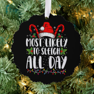 Most Likely To Sleigh All Day Christmas Family  Ornament Card