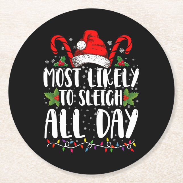 Most Likely To Sleigh All Day Christmas Family  Round Paper Coaster (Front)