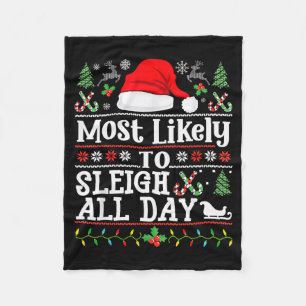 Most Likely To Sleigh All Day Funny Christmas For Fleece Blanket