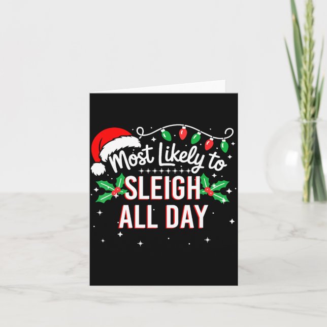 Most Likely To Sleigh All Day Funny Xmas  Card (Front)