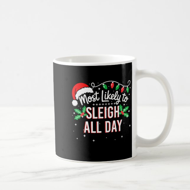 Most Likely To Sleigh All Day Funny Xmas  Coffee Mug (Right)