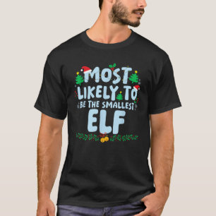 Most Likely to Smallest Elf Family Matching Xmas H T-Shirt