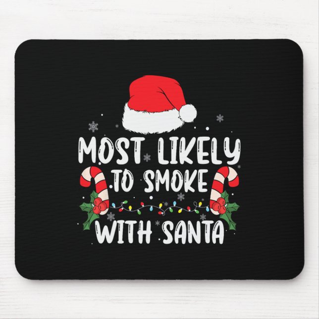Most Likely To Smoke With Santa Xmas Lights Funny  Mouse Pad (Front)