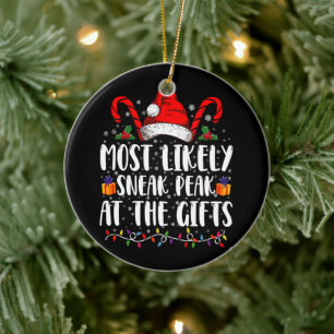 Most Likely To Sneak Peak At The Gifts Christmas Ceramic Ornament