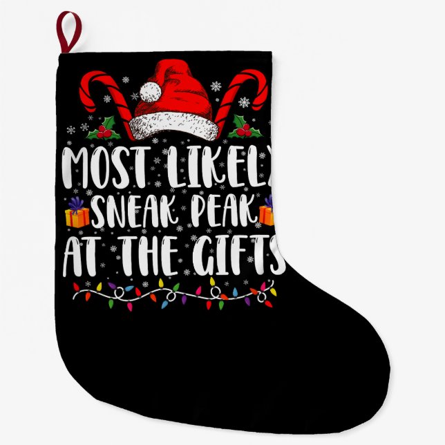 Most Likely To Sneak Peak At The Gifts Christmas Large Christmas Stocking (Front)