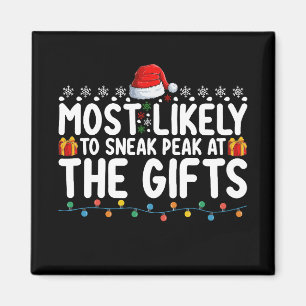 Most Likely To Sneak Peak At The Gifts Christmas Magnet