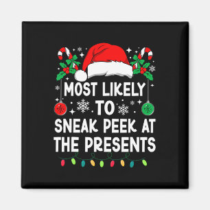 Most Likely To Sneak Peek At The Presents Christma Magnet
