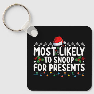 Most Likely To Snoop For Presents Christmas Keychain