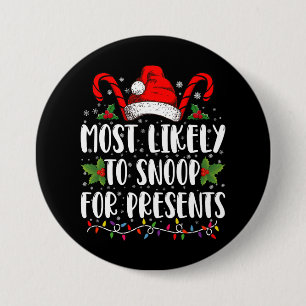 Most Likely To Snoop For Presents Family Christmas 3 Inch Round Button