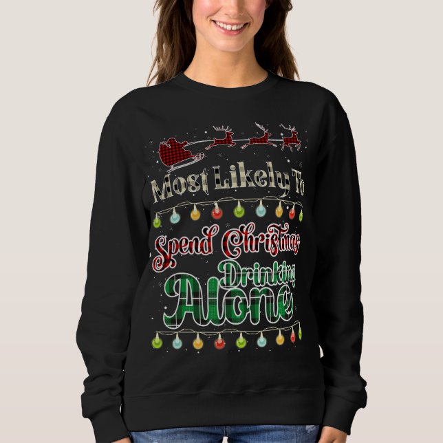 Most Likely To Spend Christmas Drinking Alone Buff Sweatshirt (Front)