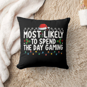 Most Likely To Spend The Day Gaming Christmas Throw Pillow
