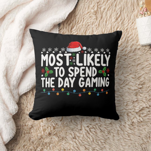 Most Likely To Spend The Day Gaming Christmas Throw Pillow (Blanket)