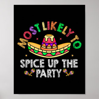 Most Likely To Spice Up The Party Sombrero Cinco D Poster